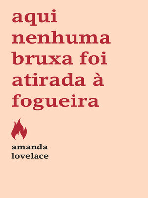 cover image of Aqui Nenhuma Bruxa Foi Atirada à Fogueira
